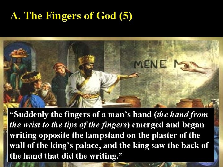 A. The Fingers of God (5) “Suddenly the fingers of a man’s hand (the