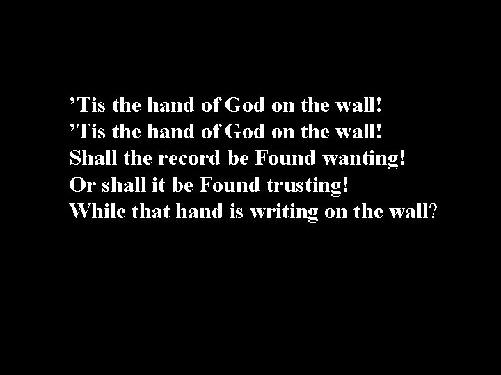 ’Tis the Shall ’Tis Or ’Tis While Shall that hand ’Tis is writing on