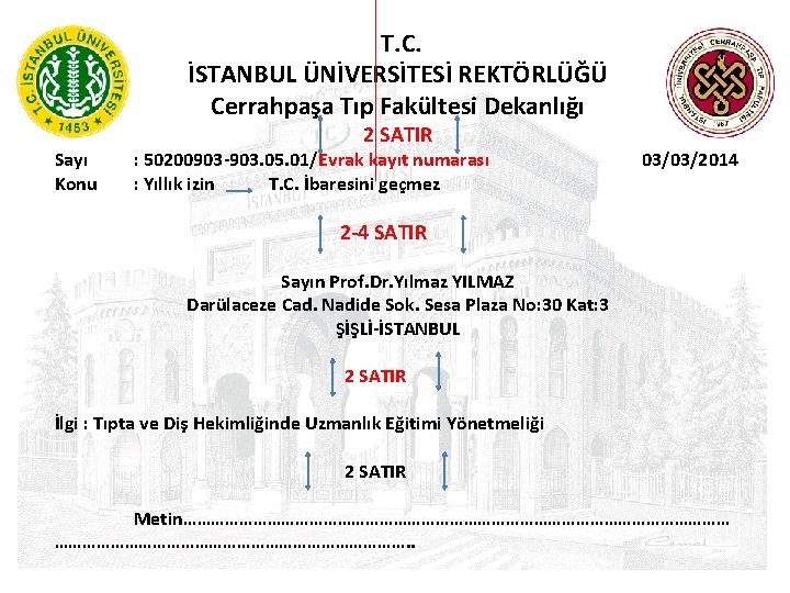 T. C. İSTANBUL ÜNİVERSİTESİ REKTÖRLÜĞÜ Cerrahpaşa Tıp Fakültesi Dekanlığı Sayı Konu 2 SATIR :