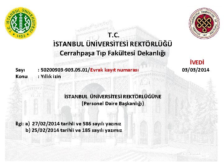 T. C. İSTANBUL ÜNİVERSİTESİ REKTÖRLÜĞÜ Cerrahpaşa Tıp Fakültesi Dekanlığı İVEDİ Sayı Konu : 50200903