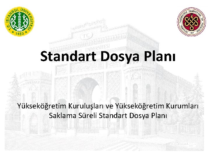  Standart Dosya Planı Yükseköğretim Kuruluşları ve Yükseköğretim Kurumları Saklama Süreli Standart Dosya Planı