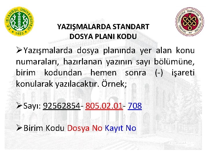  YAZIŞMALARDA STANDART DOSYA PLANI KODU ØYazışmalarda dosya planında yer alan konu numaraları, hazırlanan