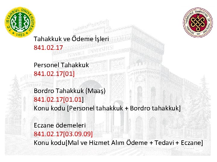 Tahakkuk ve Ödeme İşleri 841. 02. 17 Personel Tahakkuk 841. 02. 17[01] Bordro Tahakkuk