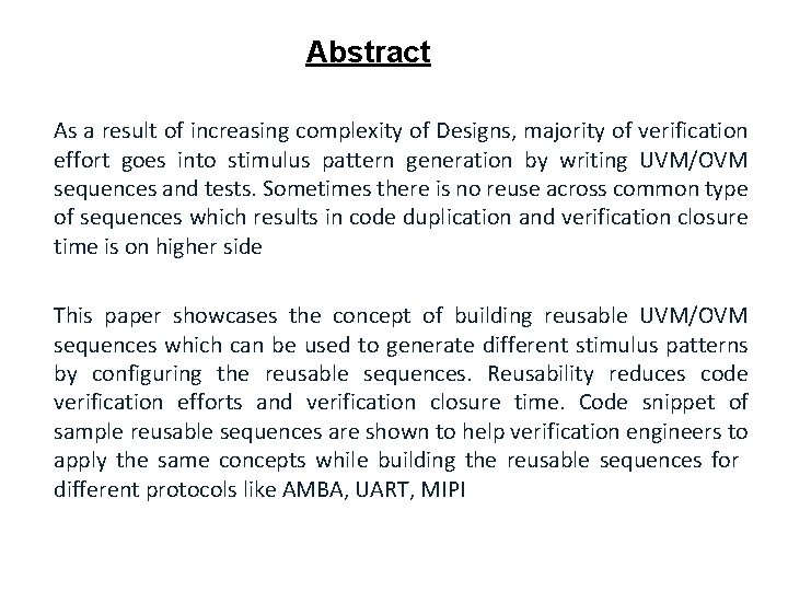 Abstract As a result of increasing complexity of Designs, majority of verification effort goes