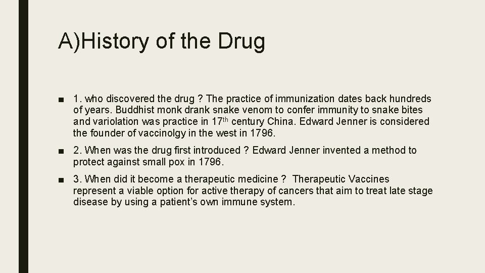 A)History of the Drug ■ 1. who discovered the drug ? The practice of