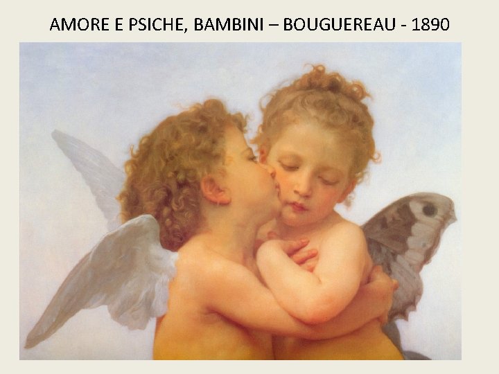 AMORE E PSICHE, BAMBINI – BOUGUEREAU - 1890 