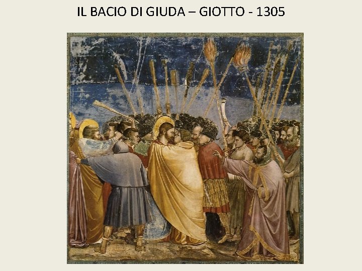 IL BACIO DI GIUDA – GIOTTO - 1305 