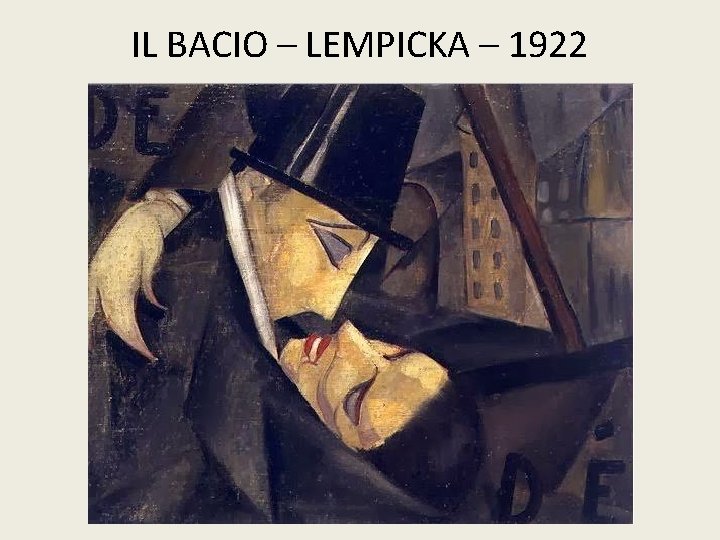 IL BACIO – LEMPICKA – 1922 