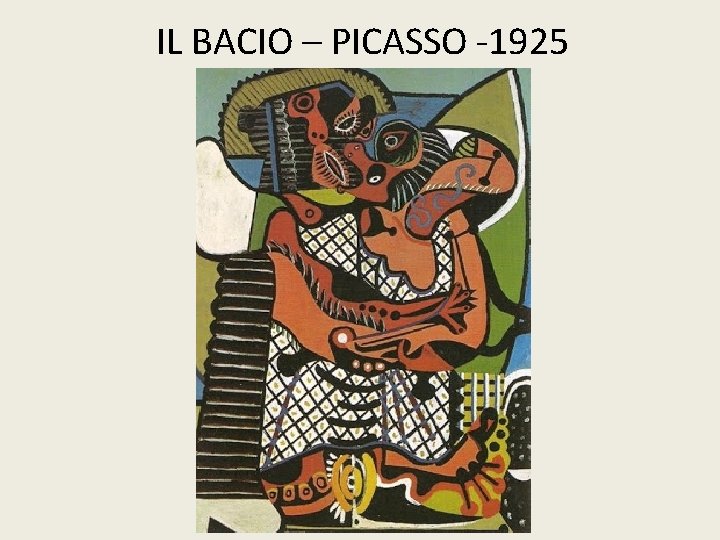 IL BACIO – PICASSO -1925 