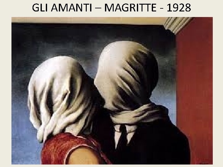 GLI AMANTI – MAGRITTE - 1928 