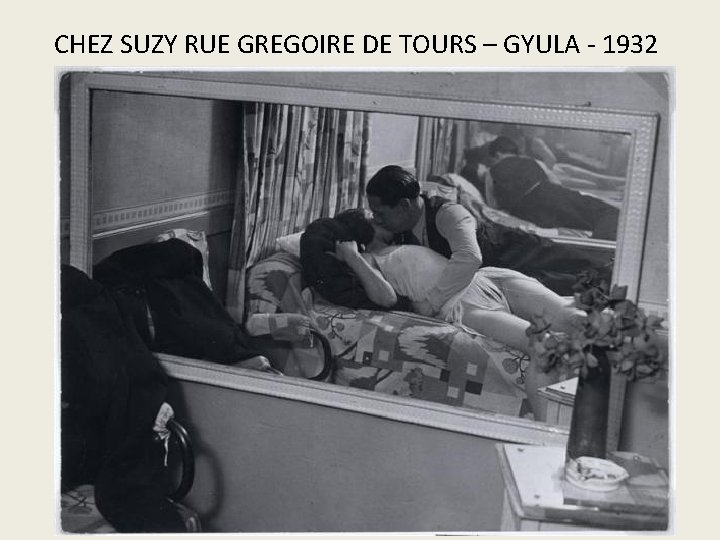 CHEZ SUZY RUE GREGOIRE DE TOURS – GYULA - 1932 