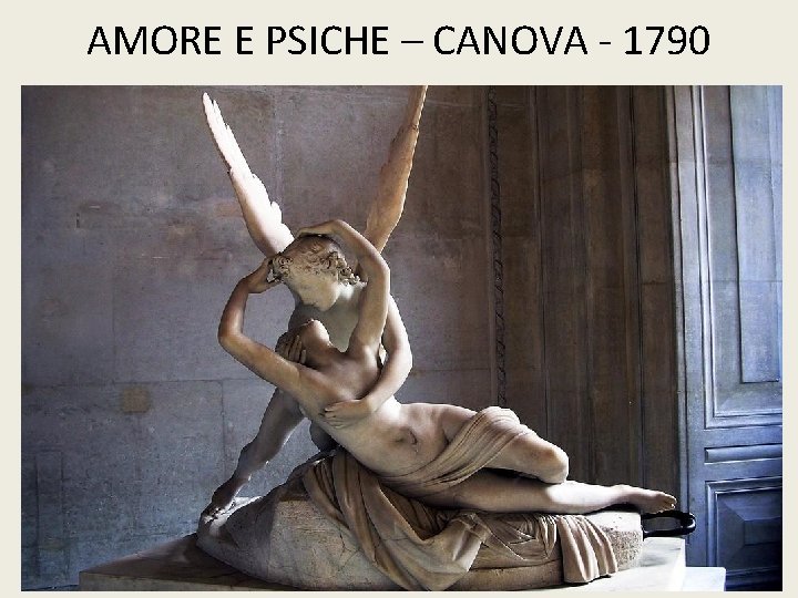 AMORE E PSICHE – CANOVA - 1790 