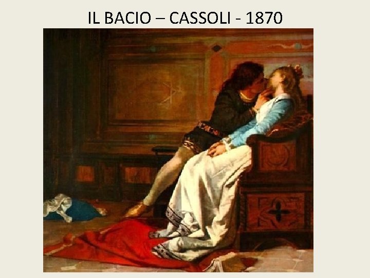 IL BACIO – CASSOLI - 1870 