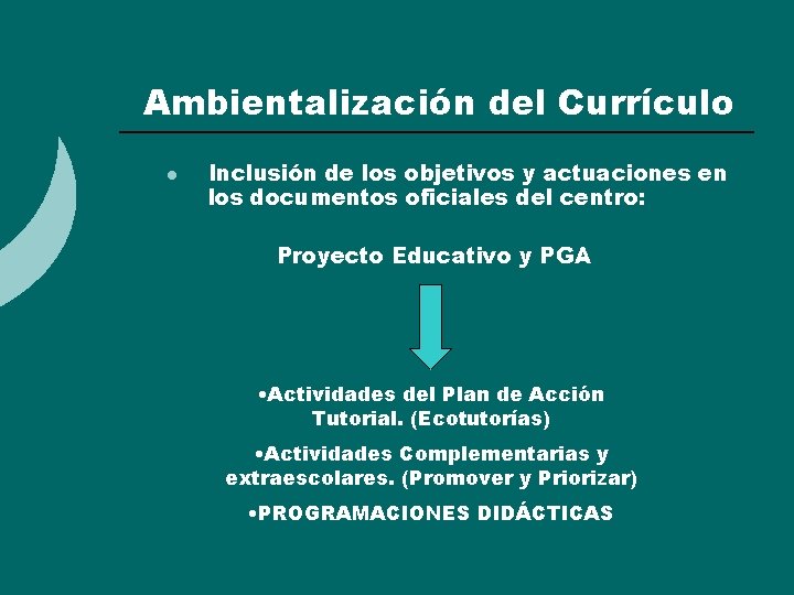 Ambientalización del Currículo l Inclusión de los objetivos y actuaciones en los documentos oficiales