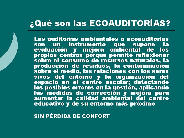¿Qué son las ECOAUDITORÍAS? ¡ ¡ Las auditorías ambientales o ecoauditorías son un instrumento ¿Qué son las ECOAUDITORÍAS? ¡ ¡ Las auditorías ambientales o ecoauditorías son un instrumento