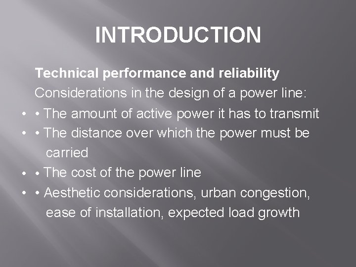INTRODUCTION Technical performance and reliability Considerations in the design of a power line: •