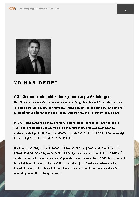 CGit Holding AB (publ) | Kvartalsrapport Q 1 2018 3 VD HAR ORDET CGit CGit Holding AB (publ) | Kvartalsrapport Q 1 2018 3 VD HAR ORDET CGit