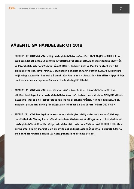 CGit Holding AB (publ) | Kvartalsrapport Q 1 2018 7 VÄSENTLIGA HÄNDELSER Q 1