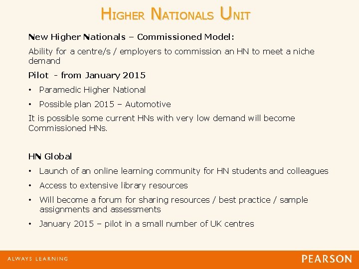 HIGHER NATIONALS UNIT New Higher Nationals – Commissioned Model: Ability for a centre/s /