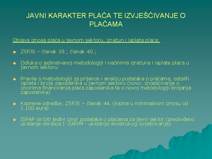 JAVNI KARAKTER PLAĆA TE IZVJEŠĆIVANJE O PLAĆAMA Objava iznosa plaća u javnom sektoru, izračun