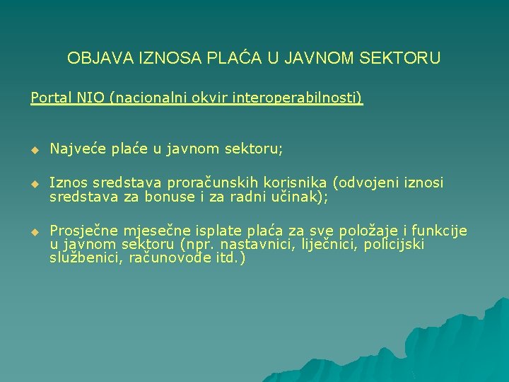 OBJAVA IZNOSA PLAĆA U JAVNOM SEKTORU Portal NIO (nacionalni okvir interoperabilnosti) u Najveće plaće