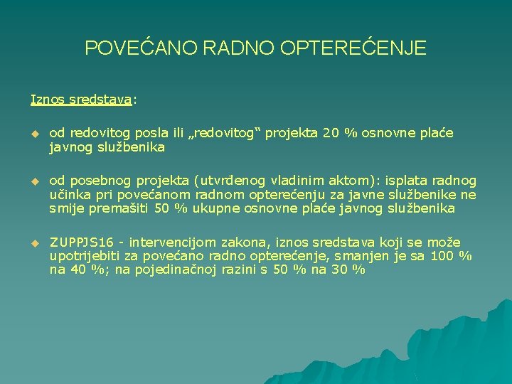 POVEĆANO RADNO OPTEREĆENJE Iznos sredstava: u od redovitog posla ili „redovitog“ projekta 20 %