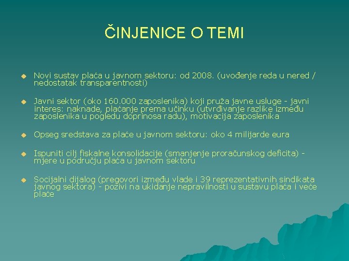 ČINJENICE O TEMI u Novi sustav plaća u javnom sektoru: od 2008. (uvođenje reda