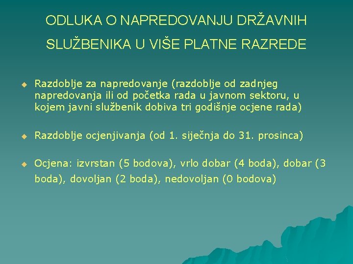 ODLUKA O NAPREDOVANJU DRŽAVNIH SLUŽBENIKA U VIŠE PLATNE RAZREDE u Razdoblje za napredovanje (razdoblje