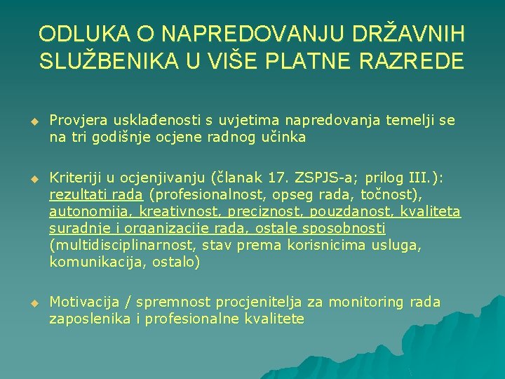 ODLUKA O NAPREDOVANJU DRŽAVNIH SLUŽBENIKA U VIŠE PLATNE RAZREDE u Provjera usklađenosti s uvjetima