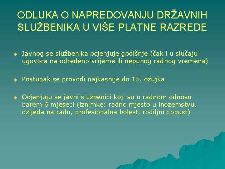 ODLUKA O NAPREDOVANJU DRŽAVNIH SLUŽBENIKA U VIŠE PLATNE RAZREDE u Javnog se službenika ocjenjuje