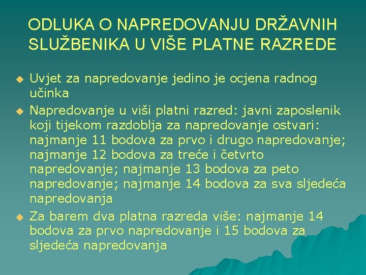 ODLUKA O NAPREDOVANJU DRŽAVNIH SLUŽBENIKA U VIŠE PLATNE RAZREDE u u u Uvjet za