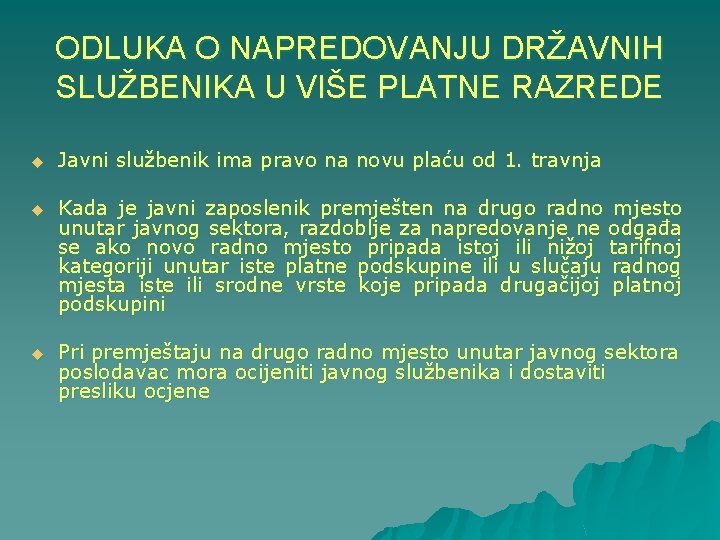 ODLUKA O NAPREDOVANJU DRŽAVNIH SLUŽBENIKA U VIŠE PLATNE RAZREDE u Javni službenik ima pravo