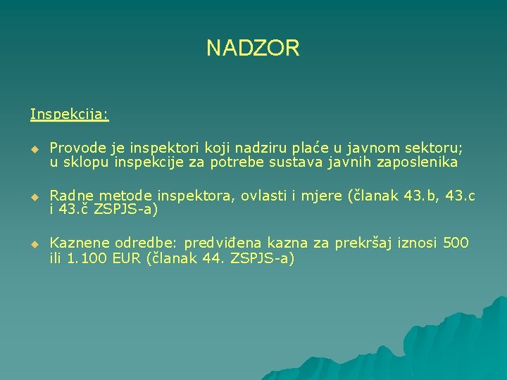 NADZOR Inspekcija: u Provode je inspektori koji nadziru plaće u javnom sektoru; u sklopu