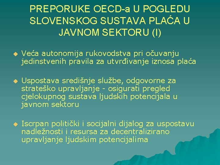 PREPORUKE OECD-a U POGLEDU SLOVENSKOG SUSTAVA PLAĆA U JAVNOM SEKTORU (I) u Veća autonomija