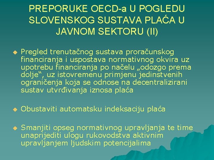 PREPORUKE OECD-a U POGLEDU SLOVENSKOG SUSTAVA PLAĆA U JAVNOM SEKTORU (II) u Pregled trenutačnog