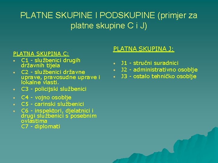PLATNE SKUPINE I PODSKUPINE (primjer za platne skupine C i J) PLATNA SKUPINA C: