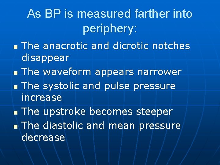 As BP is measured farther into periphery: n n n The anacrotic and dicrotic