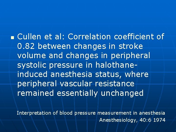 n Cullen et al: Correlation coefficient of 0. 82 between changes in stroke volume