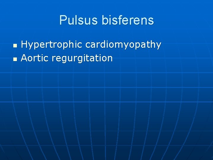 Pulsus bisferens n n Hypertrophic cardiomyopathy Aortic regurgitation 