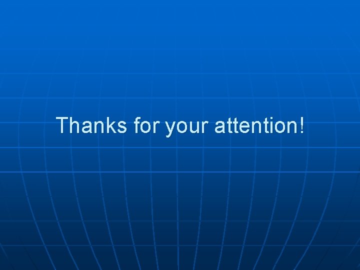 Thanks for your attention! 