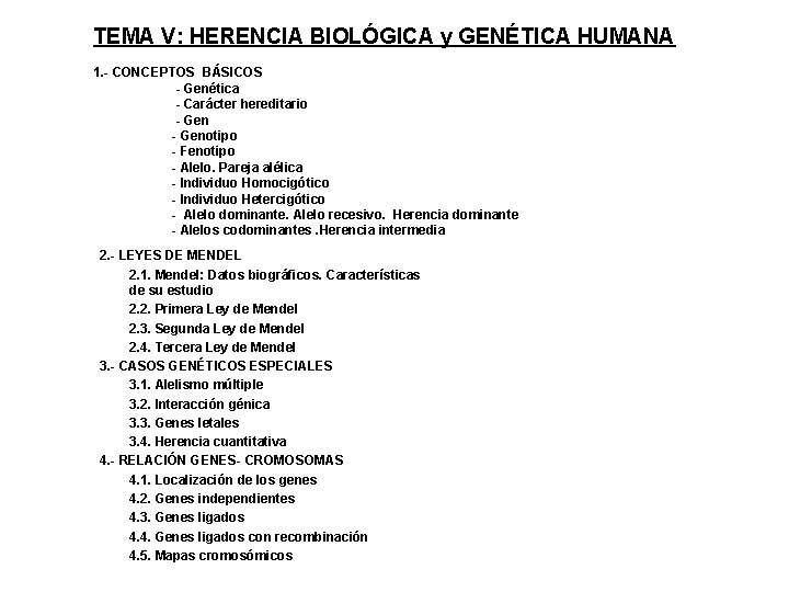 TEMA V: HERENCIA BIOLÓGICA y GENÉTICA HUMANA 1. - CONCEPTOS BÁSICOS - Genética -