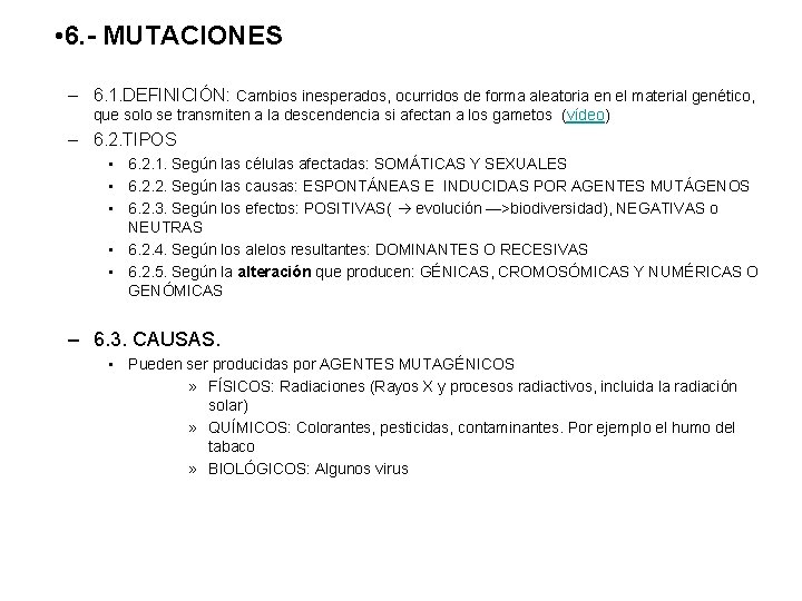  • 6. - MUTACIONES – 6. 1. DEFINICIÓN: Cambios inesperados, ocurridos de forma