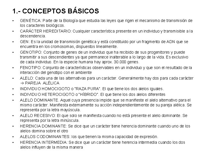 1. - CONCEPTOS BÁSICOS • • • • GENÉTICA: Parte de la Biología que