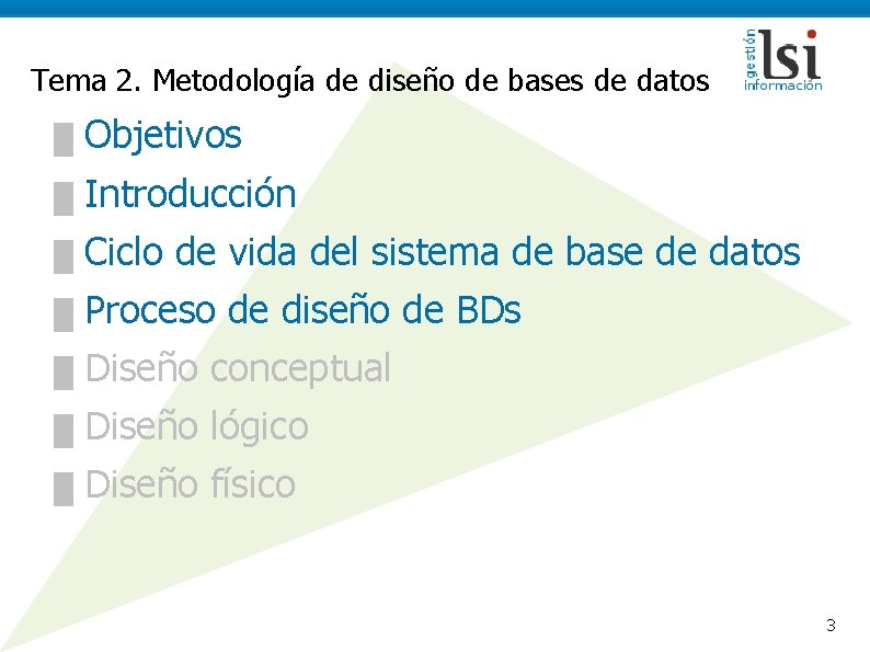Tema 2. Metodología de diseño de bases de datos █ Objetivos █ Introducción █