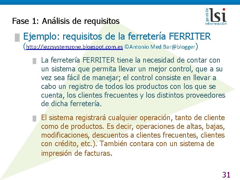 Fase 1: Análisis de requisitos █ Ejemplo: requisitos de la ferretería FERRITER (http: //jezzsystemzone.