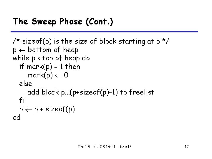 The Sweep Phase (Cont. ) /* sizeof(p) is the size of block starting at