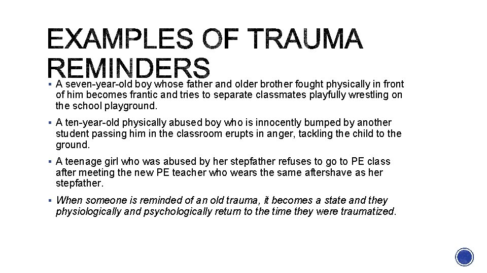 § A seven-year-old boy whose father and older brother fought physically in front of