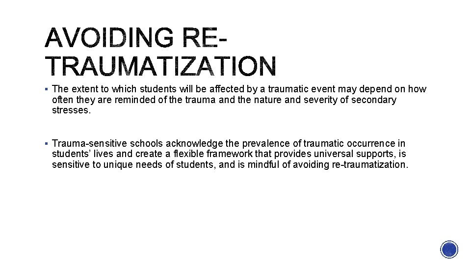 § The extent to which students will be affected by a traumatic event may