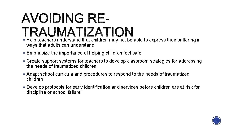 § Help teachers understand that children may not be able to express their suffering