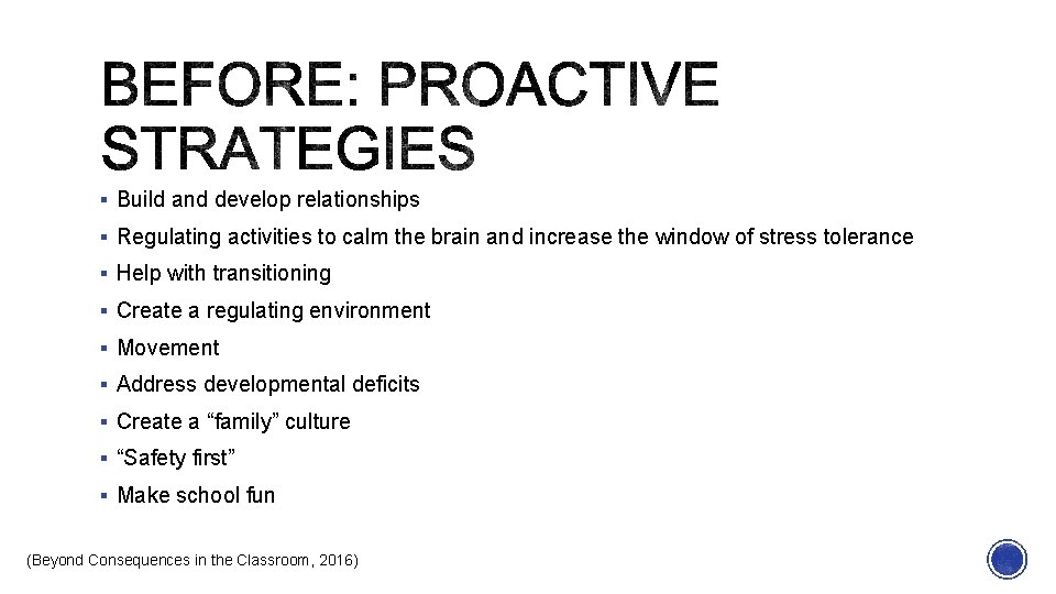 § Build and develop relationships § Regulating activities to calm the brain and increase